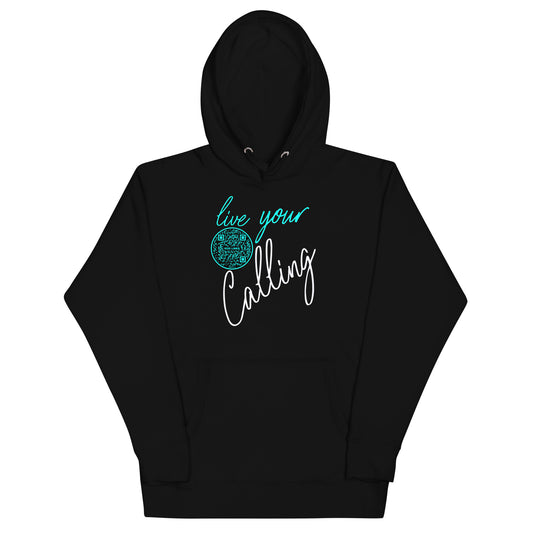 LIVE YOUR CALLING-TEAL-Unisex Hoodie