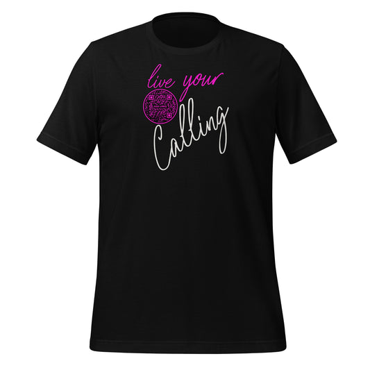 LIVE YOUR CALLING-PINK-Unisex t-shirt