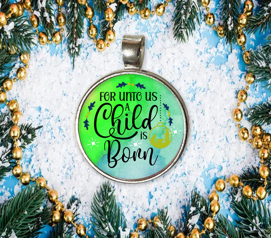A CHILD IS BORN GREEN CHRISTMAS SM PENDANT
